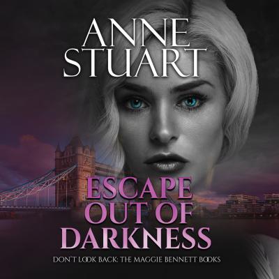 Escape Out of Darkness - Don't Look Back: The Maggie Bennett Books 1 (Unabridged) - Anne Stuart 