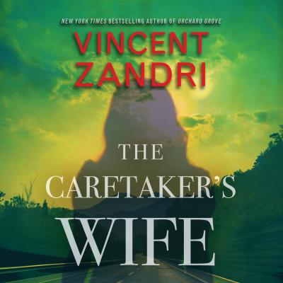 The Caretaker's Wife (Unabridged) - Vincent Zandri 