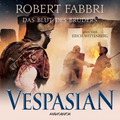 Das Blut des Bruders - Vespasian 5 (Ungekürzt) - Robert  Fabbri 