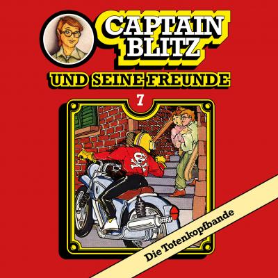 Captain Blitz und seine Freunde, Folge 7: Die Totenkopfbande - Steffen Kent 