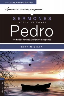 Sermones actuales sobre Pedro - Kittim Silva Sermones actuales