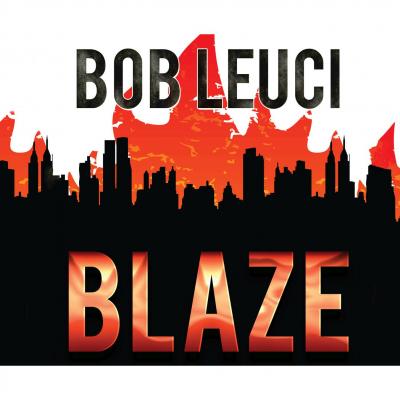 Blaze (Unabridged) - Robert  Leuci 