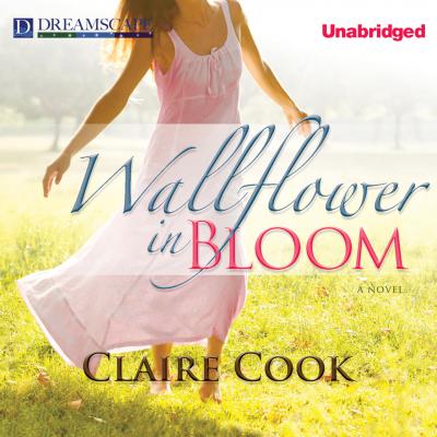 Wallflower in Bloom (Unabridged) - Claire Cook 