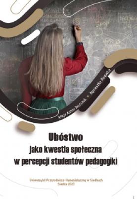Ubóstwo jako kwestia społeczna w percepcji studentów pedagogiki - Agnieszka Roguska 