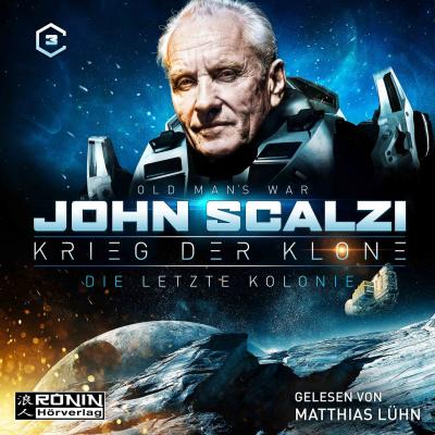 Die letzte Kolonie - Krieg der Klone 3 (Ungekürzt) - John Scalzi 