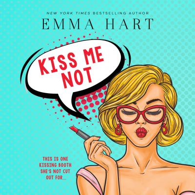 Kiss Me Not (Unabridged) - Emma Hart 