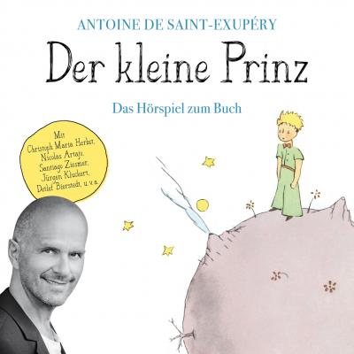 Der kleine Prinz - Das Hörspiel zum Buch - Antoine De Saint-Exupery 