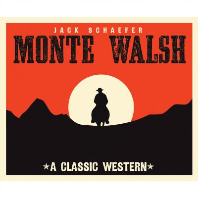 Monte Walsh (Unabridged) - Jack Warner Schaefer 