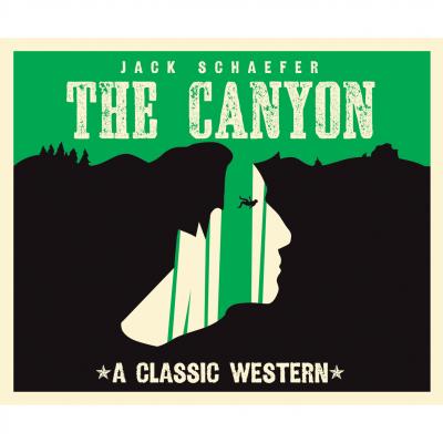 The Canyon (Unabridged) - Jack Warner Schaefer 