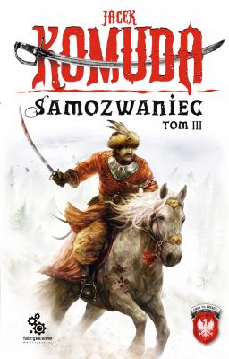Samozwaniec, tom 3 - Jacek Komuda Orły na Kremlu