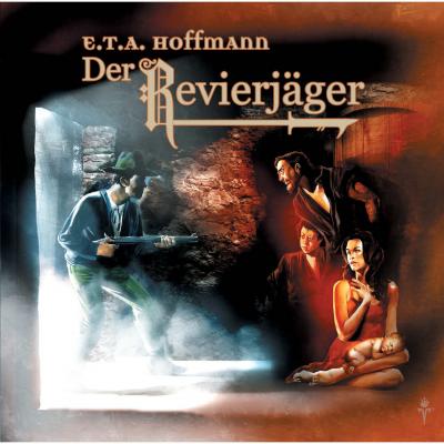 E.T.A. Hoffmann, Folge 4: Der Revierjäger - E.T.A. Hoffmann 