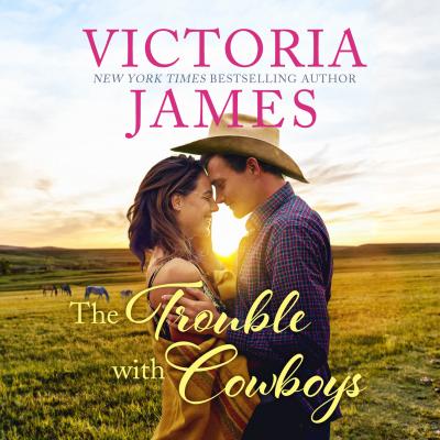 The Trouble With Cowboys (Unabridged) - Victoria James 