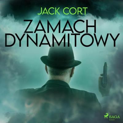 Zamach dynamitowy - Jack Cort 