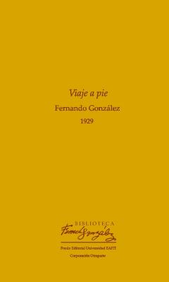 Viaje a pie 1929 - Fernando González 