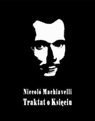 Il principe – Książę, czyli Mikołaja Machiawella Traktat o Księciu - Niccolò Machiavelli 