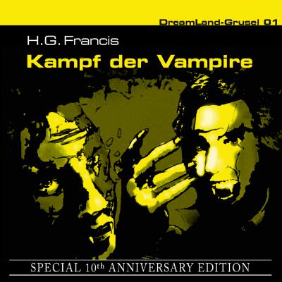 Dreamland Grusel, Special 10th Anniversary Edition, Folge 1: Kampf der Vampire - H. G. Francis 