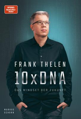 10xDNA – Das Mindset der Zukunft - Frank Thelen 