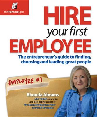 Hire Your First Employee - Rhonda  Abrams 