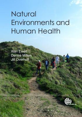 Natural Environments and Human Health - Alan W Ewert 