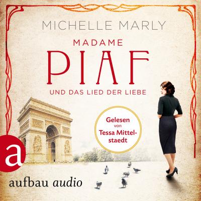 Madame Piaf und das Lied der Liebe (Gekürzt) - Michelle Marly 