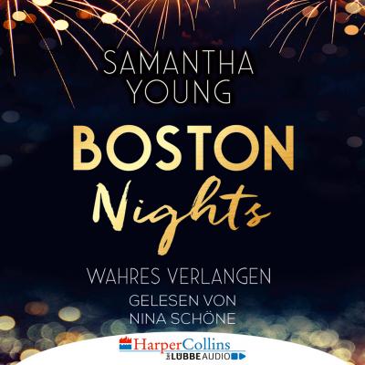 Boston Nights - Wahres Verlangen (Ungekürzt) - Samantha  Young 