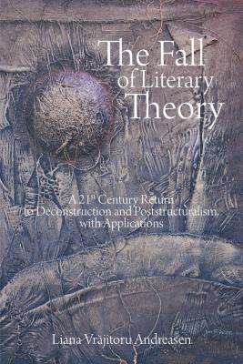 The Fall of Literary Theory - Liana Vrajitoru Andreasen 