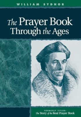 Prayer Book Through the Ages - William Sydnor 