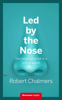 Led by the Nose - Robert Chalmers 