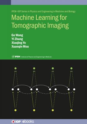 Machine Learning for Tomographic Imaging - Professor Ge Wang 
