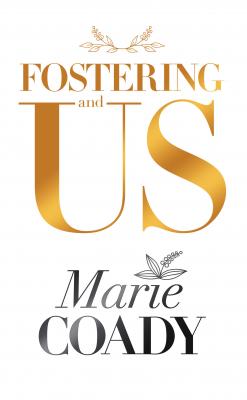 Fostering and Us - Marie Coady 
