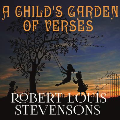 A Child's Garden of Verses - Роберт Льюис Стивенсон 