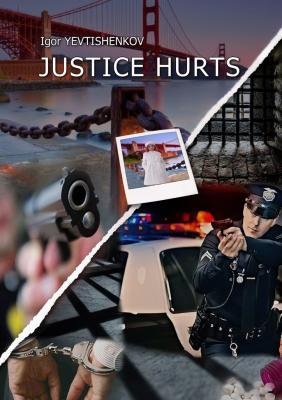Justice Hurts - Igor Yevtishenkov 