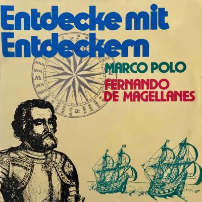 Entdecke mit Entdeckern, Fernando de Magellanes / Marco Polo - Juliane Killer 