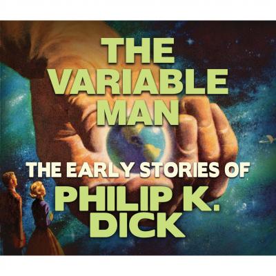 The Variable Man (Unabridged) - Philip K. Dick 