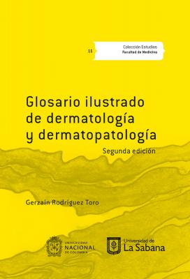 Glosario ilustrado de dermatología y dermatopatología - Gerzaín Rodríguez Toro 