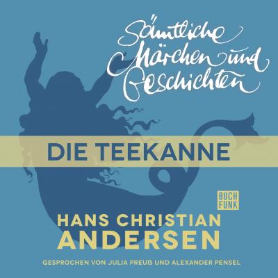 H. C. Andersen: Sämtliche Märchen und Geschichten, Die Teekanne - Hans Christian Andersen 