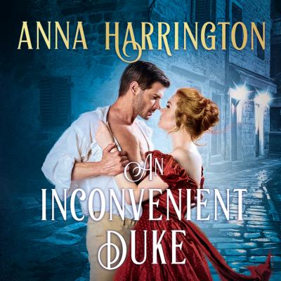 An Inconvenient Duke - Lords of the Armory, Book 1 (Unabridged) - Anna Harrington 