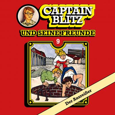 Captain Blitz und seine Freunde, Folge 9: Der Ausreißer - Steffen Kent 