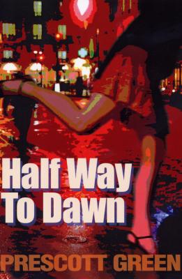 Half Way To Dawn - Prescott Green 