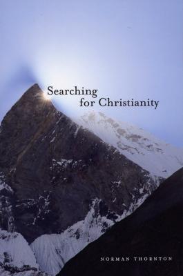Searching For Christianity - Norman Thornton 
