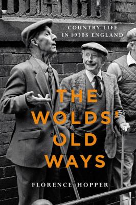 The Wolds' Old Ways - Florence Hopper 