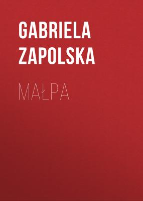 Małpa - Gabriela Zapolska 