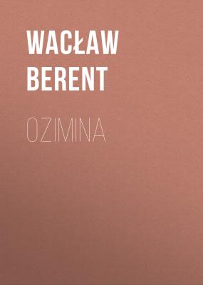 Ozimina - Wacław Berent 