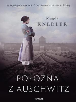 Położna z Auschwitz - Magdalena Knedler 