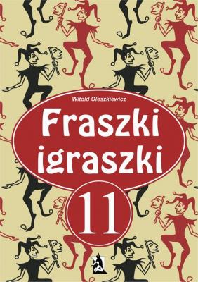 Fraszki igraszki 11 - Witold Oleszkiewicz 
