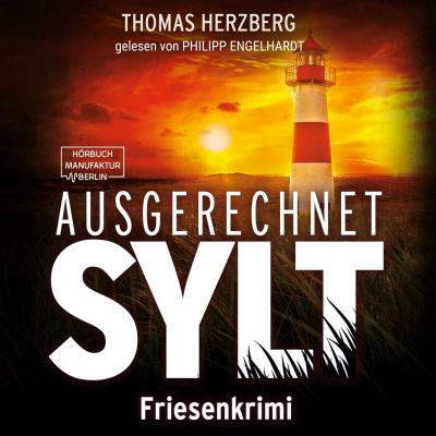 Ausgerechnet Sylt - Hannah Lambert ermittelt, Band 1 (ungekürzt) - Thomas Herzberg 