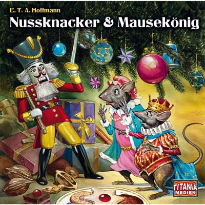 Nussknacker & Mausekönig - Titania Special Folge 6 - E.T.A. Hoffmann 
