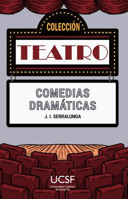 Comedias dramáticas - José Ignacio Serralunga Teatro