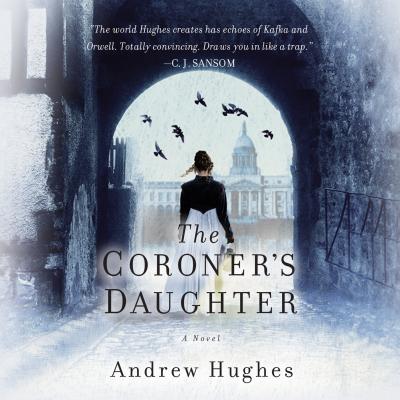 The Coroner's Daughter (Unabridged) - Andrew Hughes B. 
