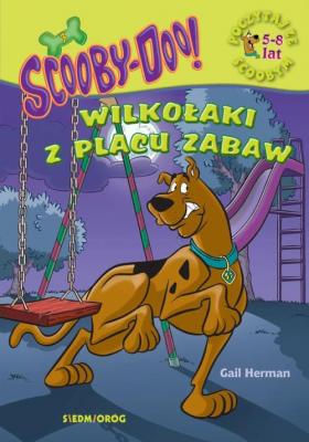 ScoobyDoo! Wilkołaki z placu zabaw Poczytaj ze Scoobym - Gail  Herman POCZYTAJ ZE SCOOBYM